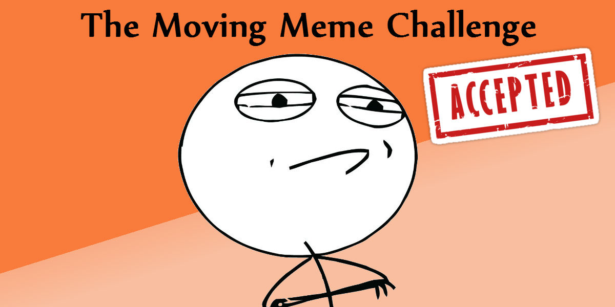 Top 10 Moving Meme Challenge Entries - My U-Haul StoryMy U ...