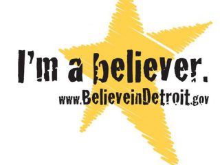 I believe in Detroit – Are you a believer?
