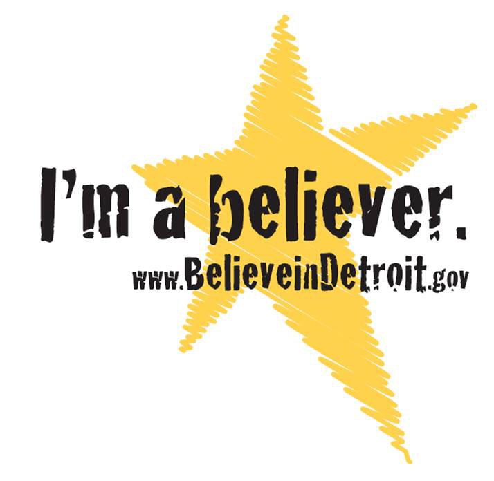 I believe in Detroit – Are you a believer?