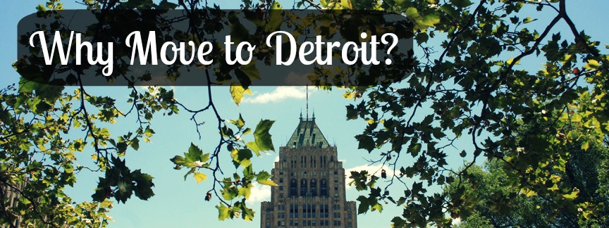 Why Move to Detroit: the Appeal of Revitalization